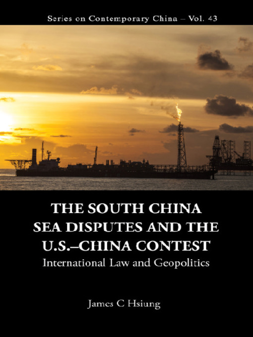 Title details for The South China Sea Disputes and the Us-china Contest by James Chieh Hsiung - Available